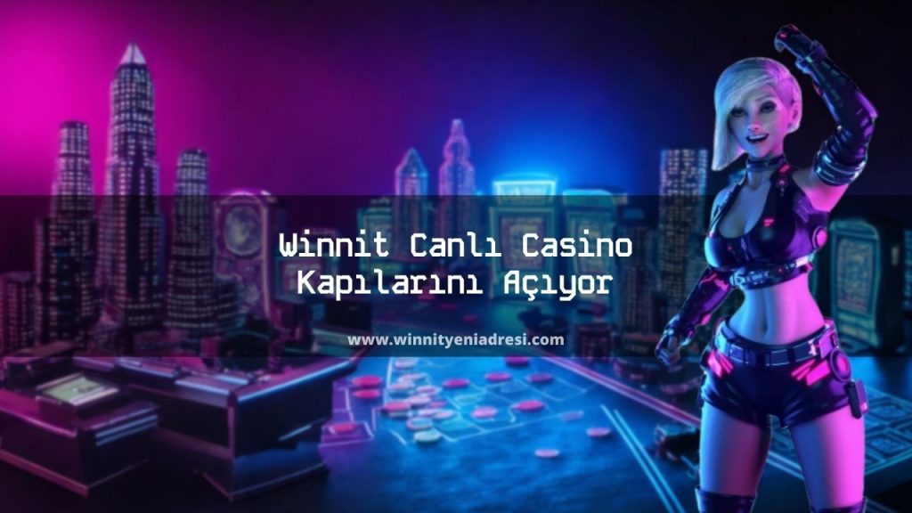 Winnit Canlı Casino Kapılarını Açıyor